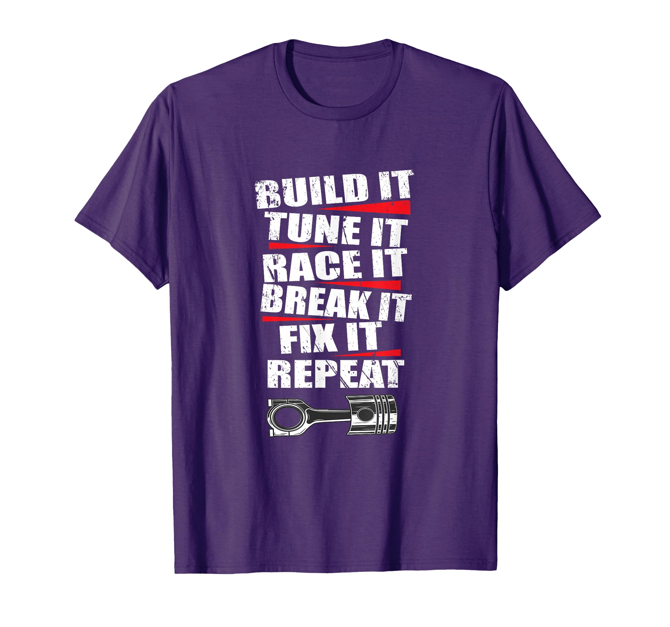 Build It Tune It Race It Break It Fix T-Shirt - Unique Graphic for Adults - T-Shirt, Sweatshirt, Hoodie