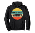 Mental Health Awareness Gift Hoodie - Aesthetic Graphic Men Women - T-Shirt, Sweatshirt, Hoodie