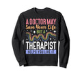 Therapist Rehabilitation Mental Sweatshirt - Aesthetic Graphic Unisex - T-Shirt, Sweatshirt, Hoodie