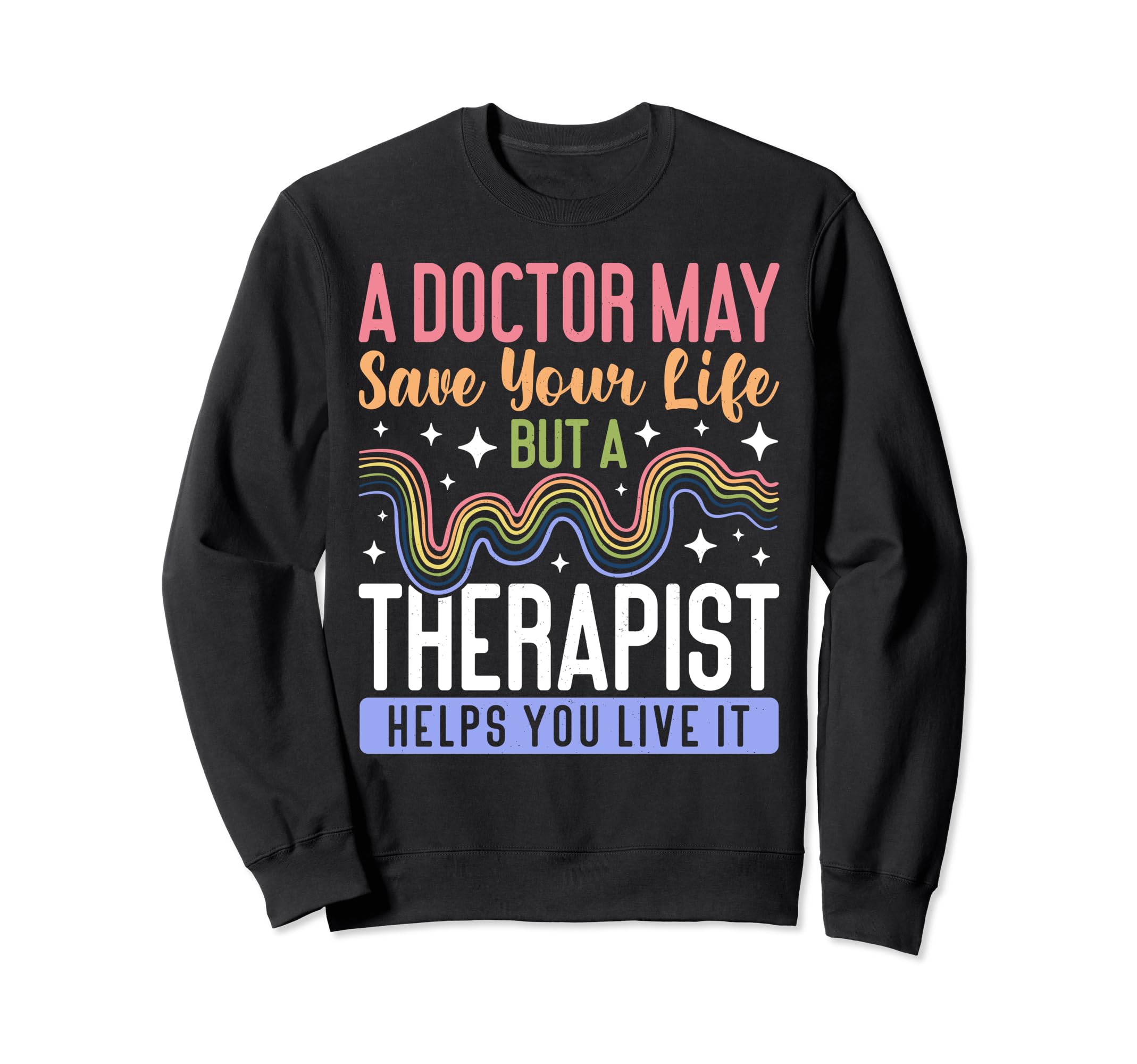 Therapist Rehabilitation Mental Sweatshirt - Aesthetic Graphic Unisex - T-Shirt, Sweatshirt, Hoodie