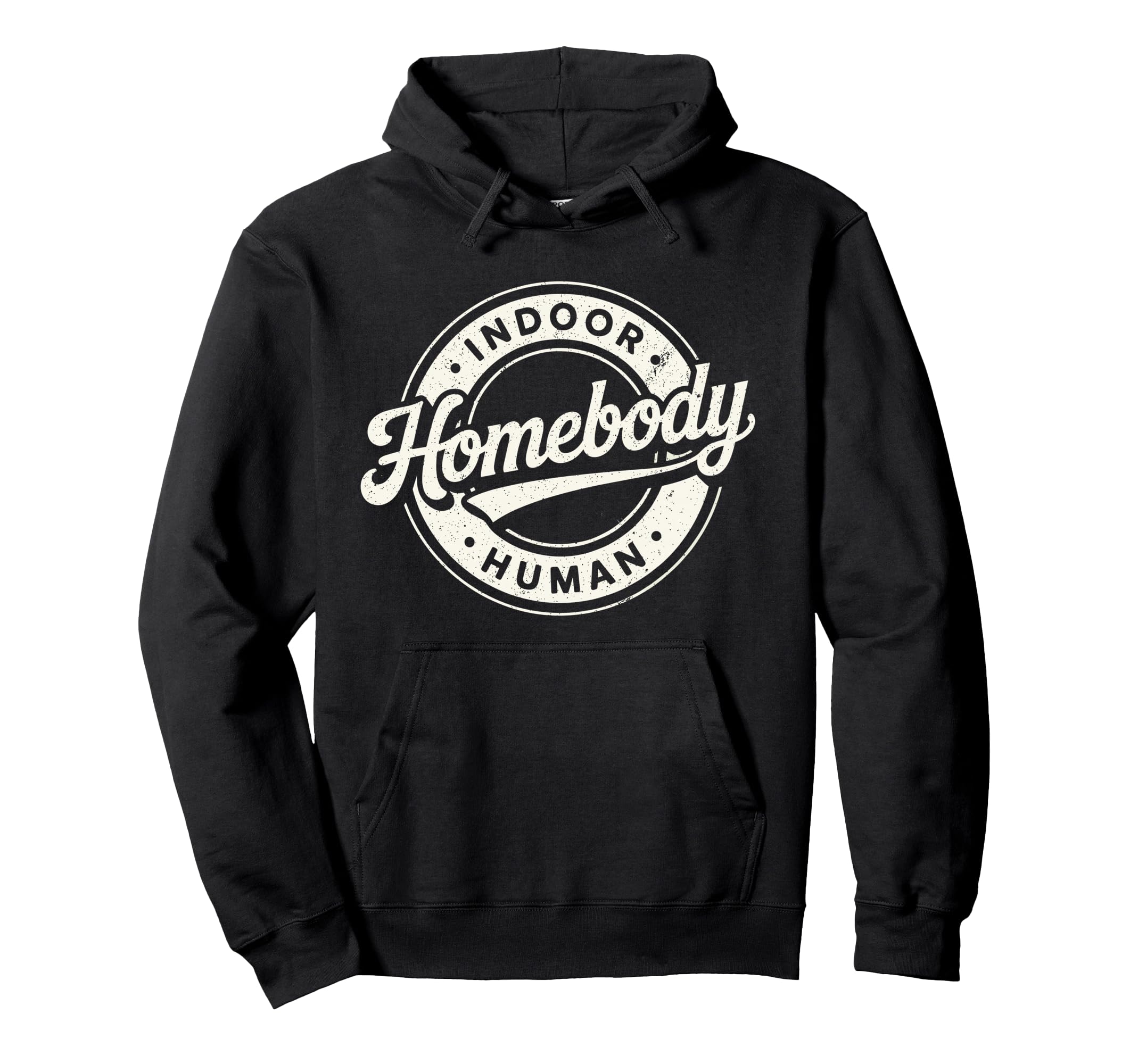 Homebody Indoor Human Antisocial Hoodie - Casual Everyday Wear Men Women - T-Shirt, Sweatshirt, Hoodie