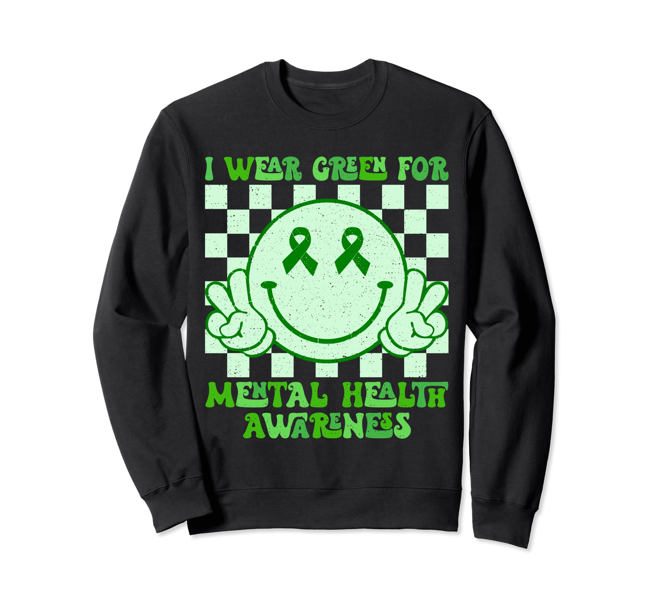 I Wear Green Mental Health Sweatshirt - Casual Everyday Wear Men Women - T-Shirt, Sweatshirt, Hoodie