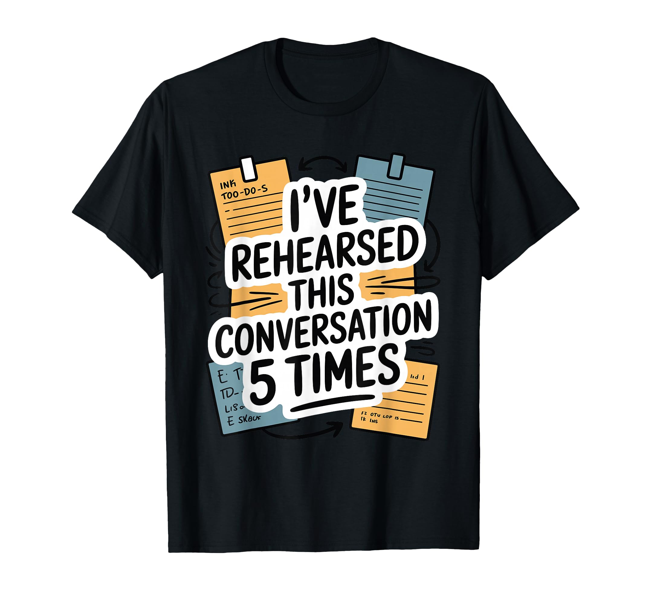 Ive Rehearsed This Conversation 5 T-Shirt - Streetwear Style for Adults - T-Shirt, Sweatshirt, Hoodie