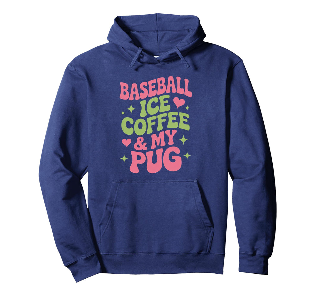 Baseball Ice Coffee And My Pug Hoodie - Aesthetic Graphic for Adults - T-Shirt, Sweatshirt, Hoodie