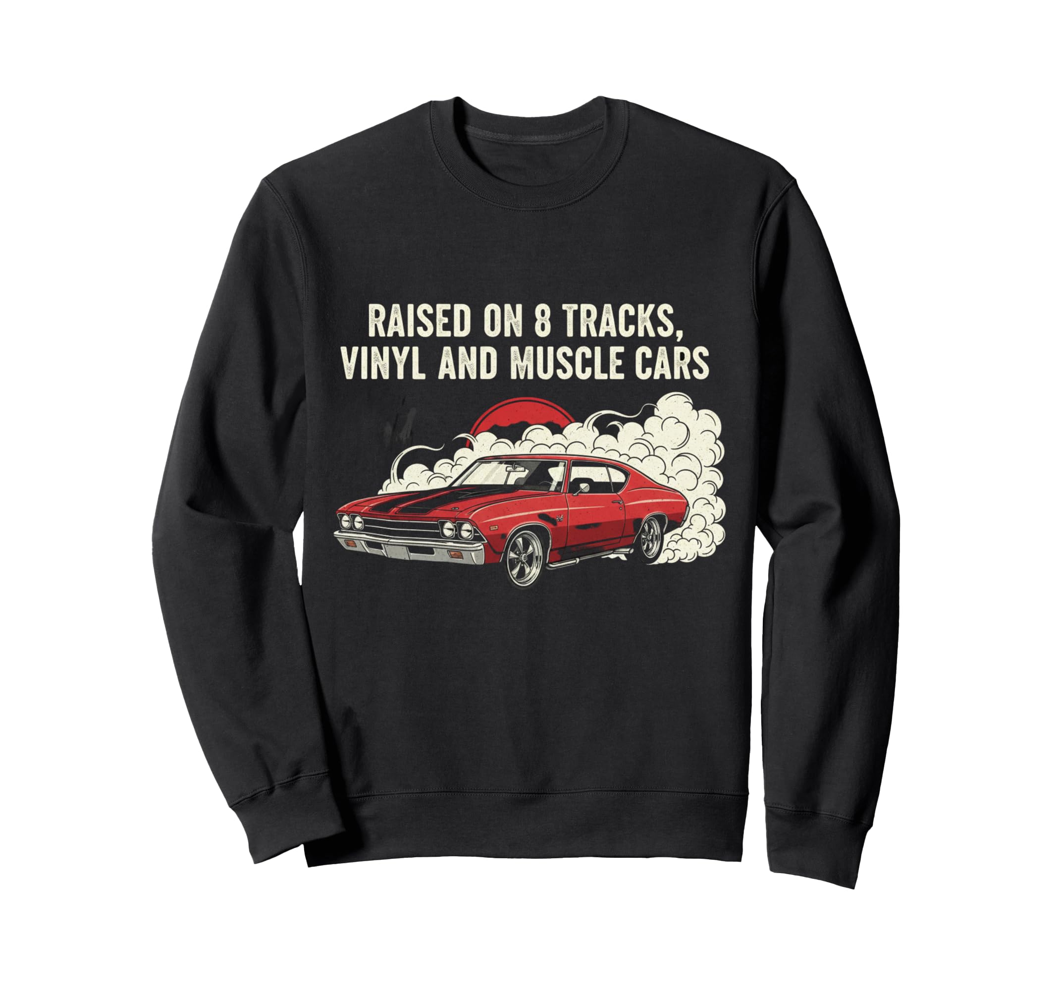Raised Vinyl And V8S 70 Chevelle Sweatshirt - Custom Art Print Men Women - T-Shirt, Sweatshirt, Hoodie