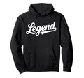 Legend Script Bold Baseball Type Hoodie - Novelty Apparel Unisex - T-Shirt, Sweatshirt, Hoodie