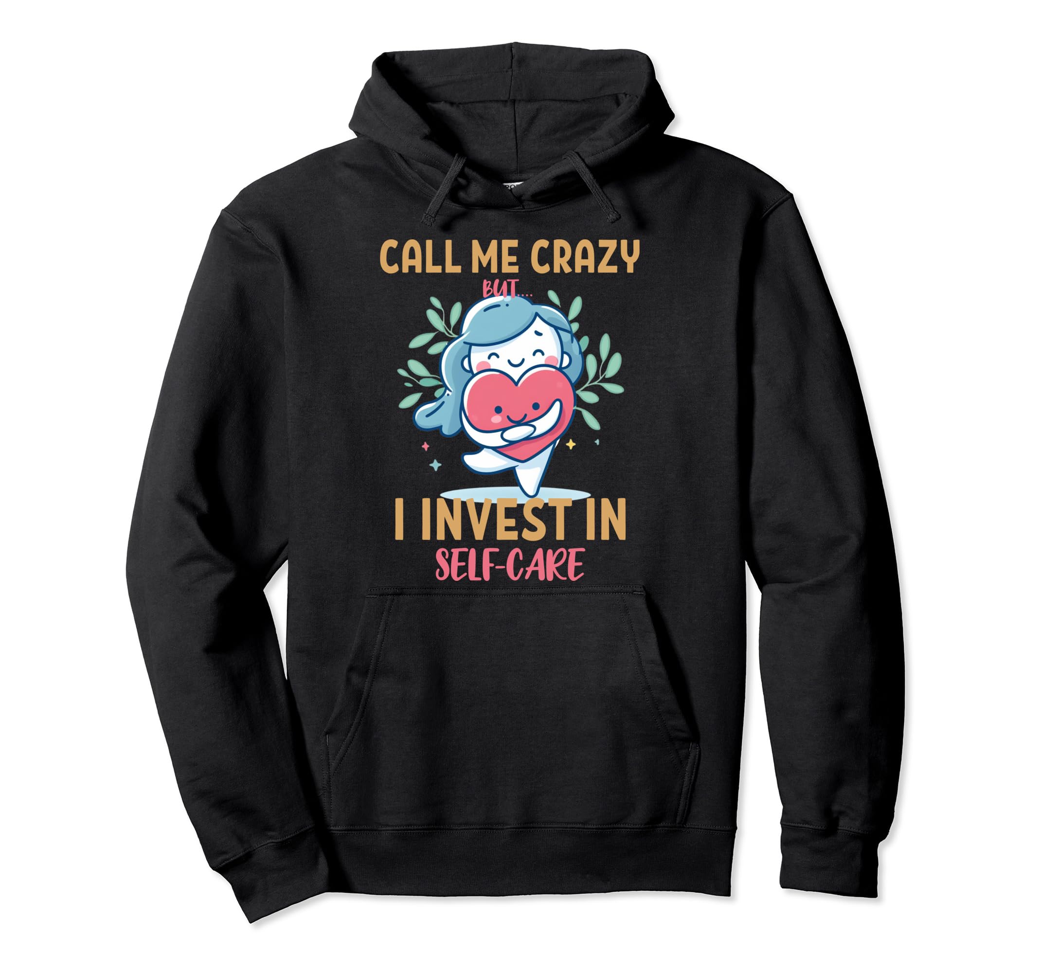 Keep Calling Me Crazy But I Invest Hoodie - Novelty Apparel for Adults - T-Shirt, Sweatshirt, Hoodie