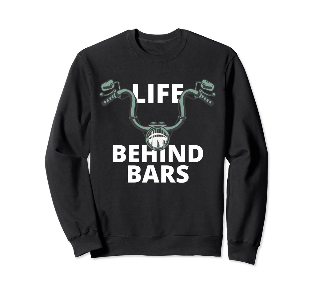 Life Behind Bars Motorcycle Rider Sweatshirt - Minimalist Print Unisex - T-Shirt, Sweatshirt, Hoodie
