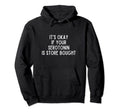 Its Okay If Your Serotonin Is Store Hoodie - Trendy Graphic for Adults - T-Shirt, Sweatshirt, Hoodie
