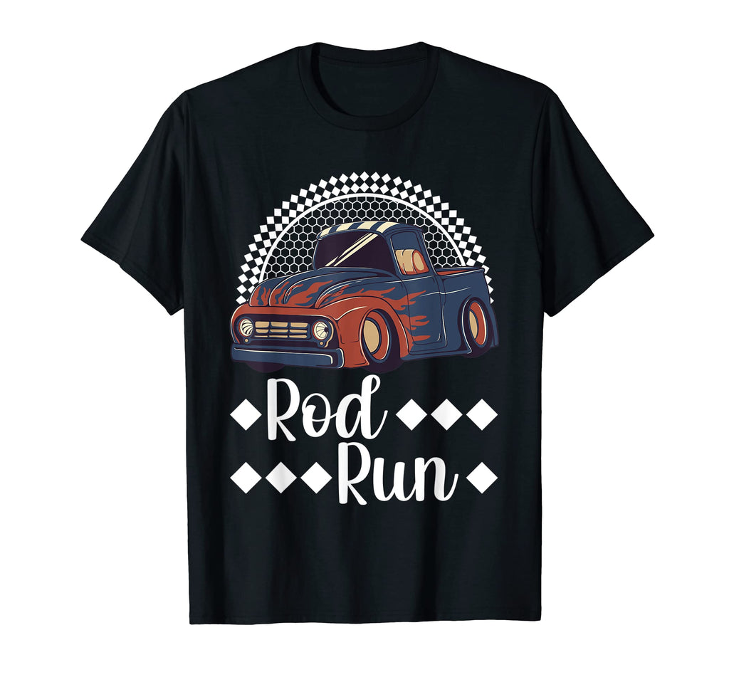 Rod Run Hot Rod Truck Rat Rod Car Show T-Shirt - Aesthetic Graphic Unisex - T-Shirt, Sweatshirt, Hoodie
