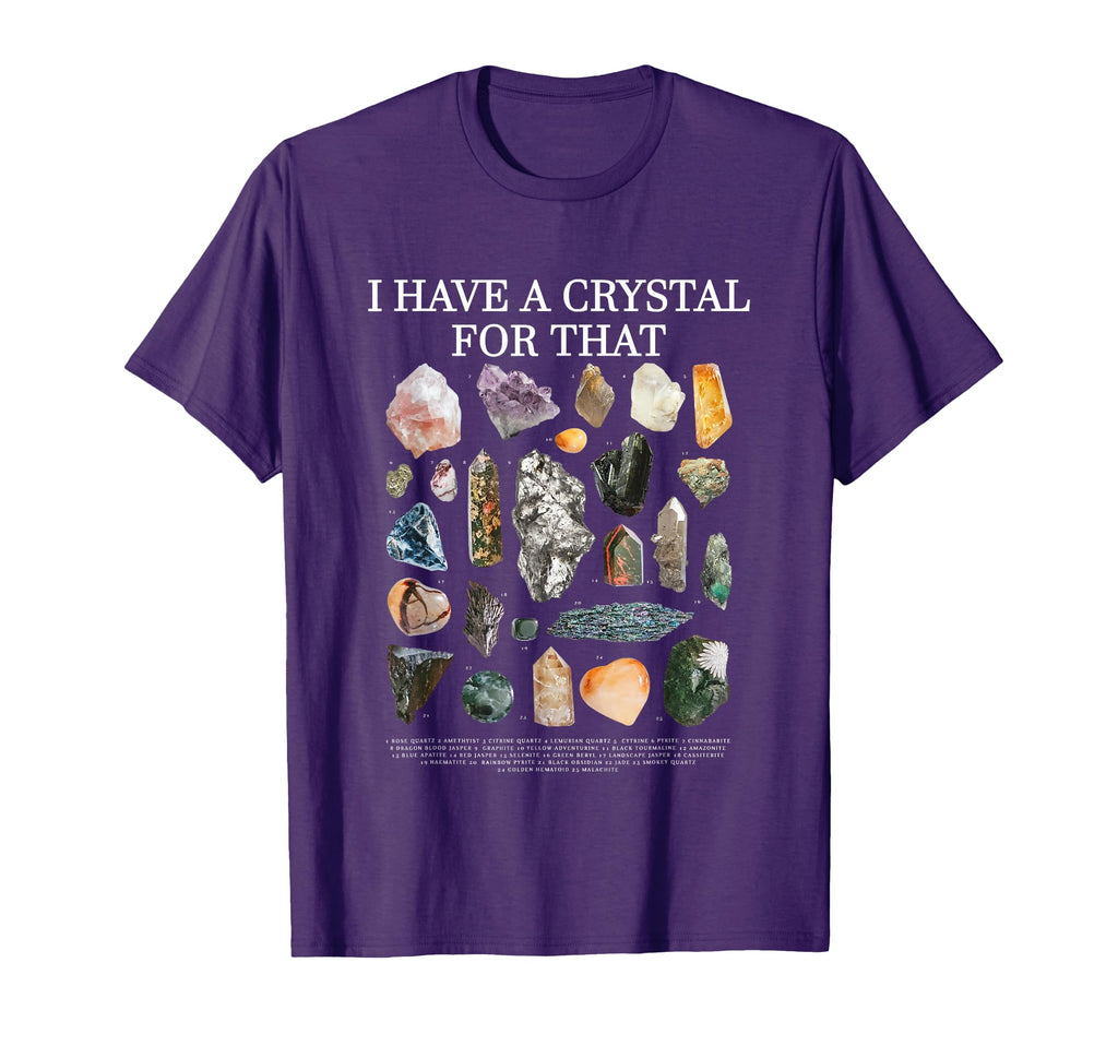 I Have Crystal That Funny Gemstone T-Shirt - Novelty Apparel for Adults - T-Shirt, Sweatshirt, Hoodie