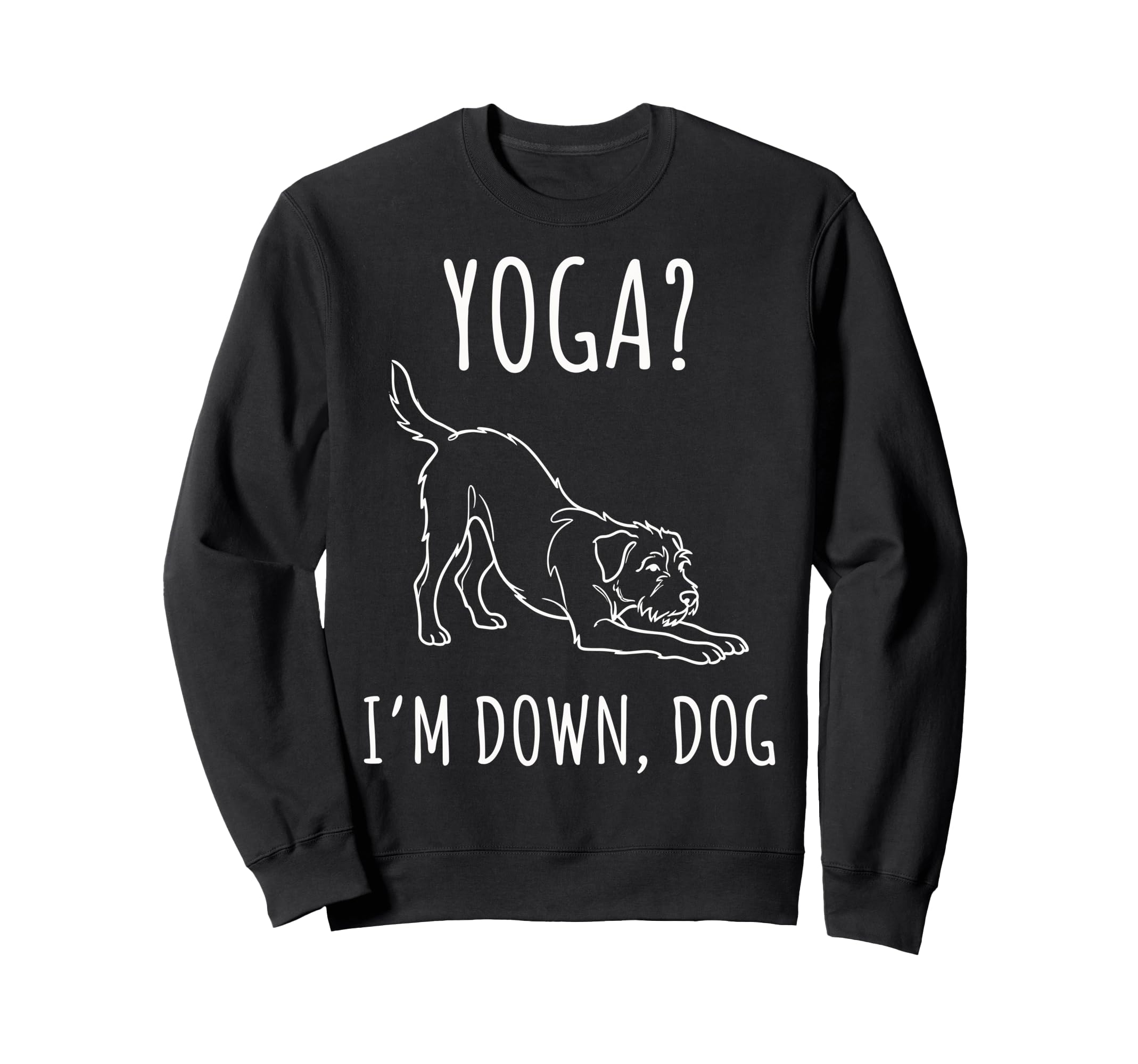 Funny Yoga Im Down Dog Sweatshirt - Casual Everyday Wear for Adults - T-Shirt, Sweatshirt, Hoodie