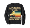 Roller Skating Roller Skate Sweatshirt - Fun Novelty Design Men Women - T-Shirt, Sweatshirt, Hoodie