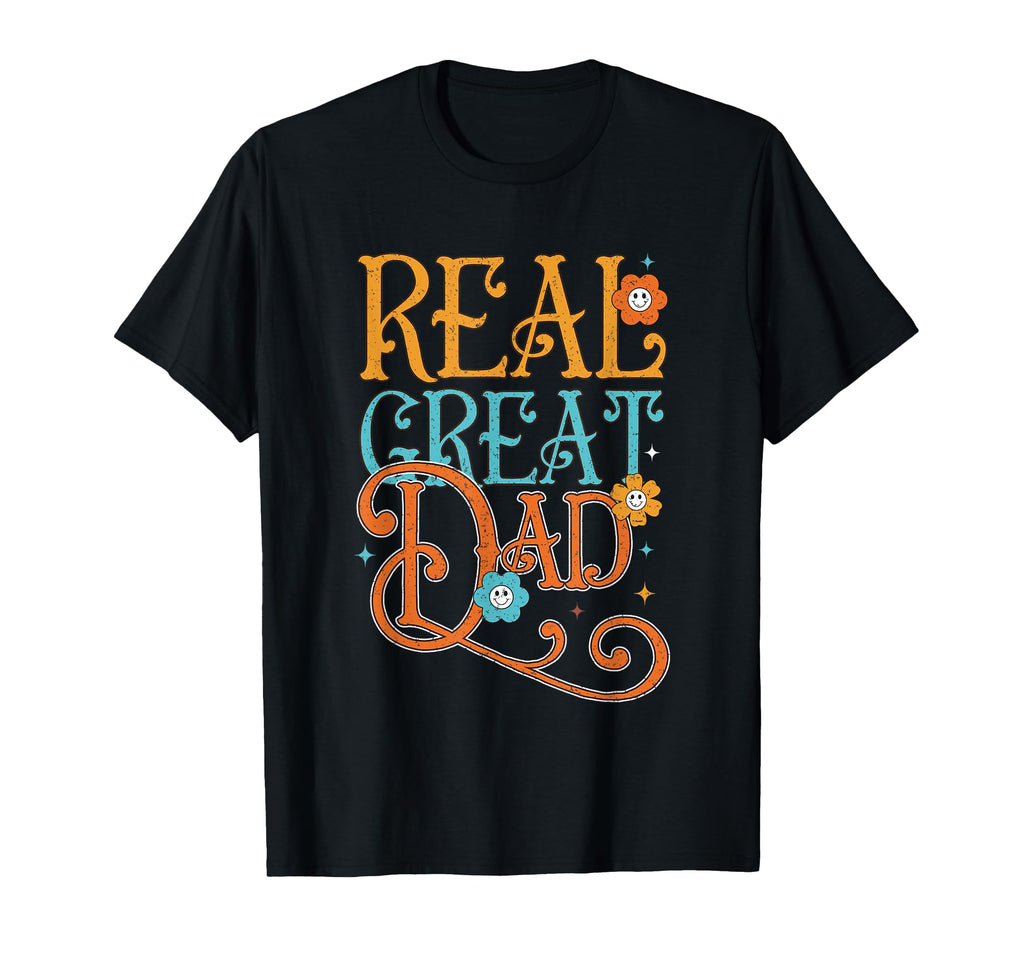 Real Great Dad Floral Typography Art T-Shirt - Custom Art Print for Adults - T-Shirt, Sweatshirt, Hoodie