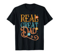 Real Great Dad Floral Typography Art T-Shirt - Custom Art Print for Adults - T-Shirt, Sweatshirt, Hoodie