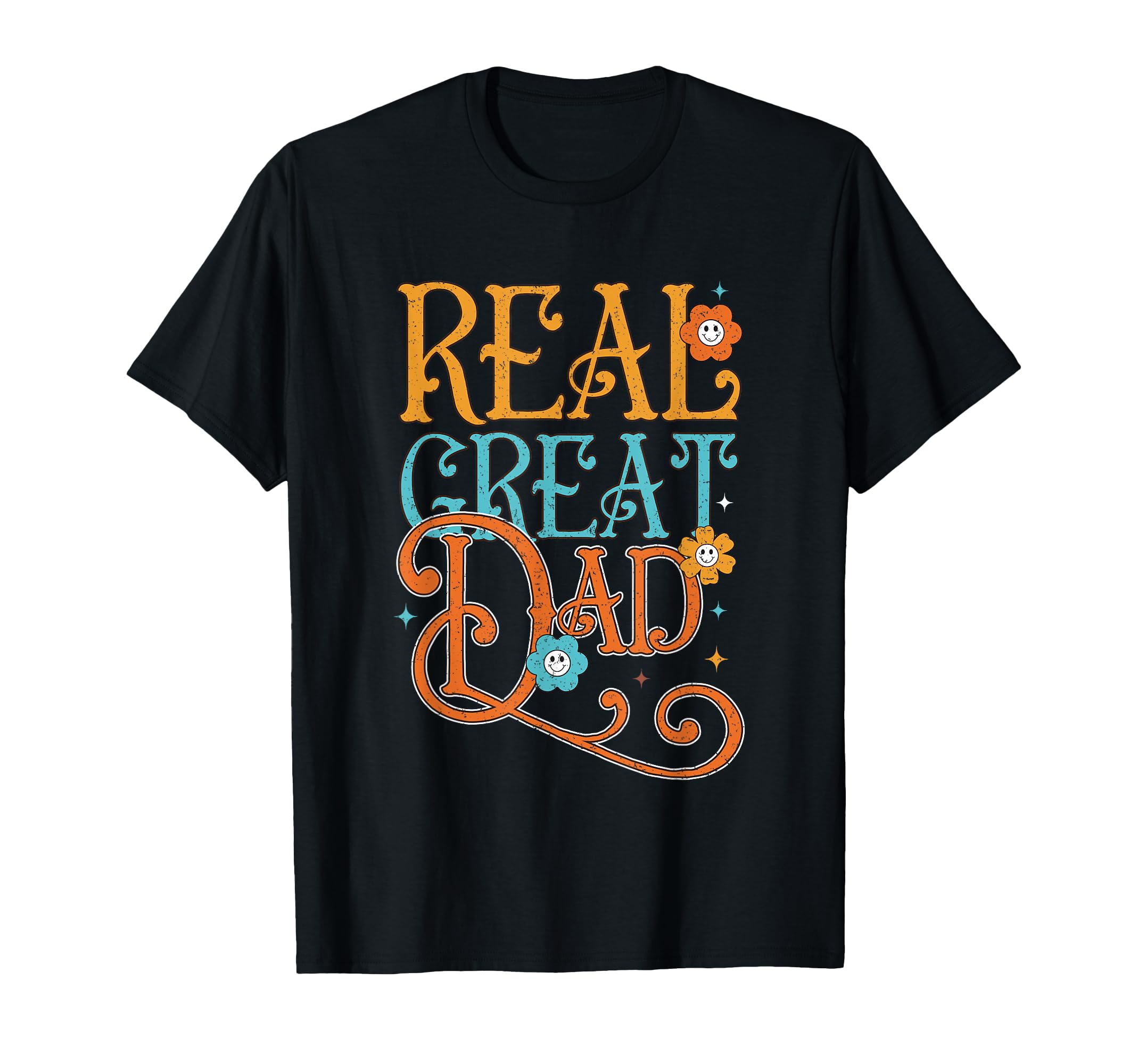 Real Great Dad Floral Typography Art T-Shirt - Custom Art Print for Adults - T-Shirt, Sweatshirt, Hoodie