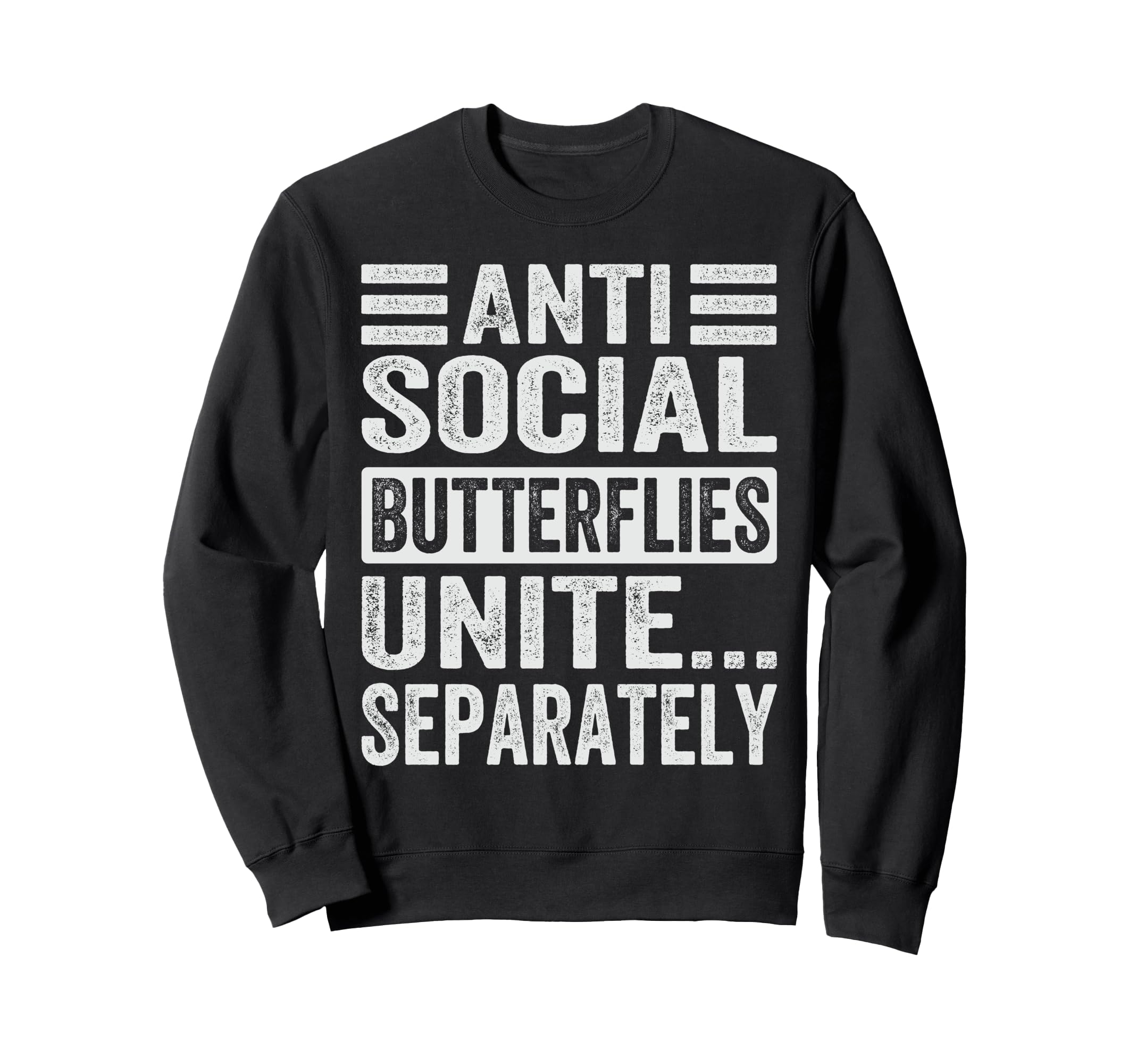 Antisocial Butterflies Unite Sweatshirt - Novelty Apparel Men Women - T-Shirt, Sweatshirt, Hoodie