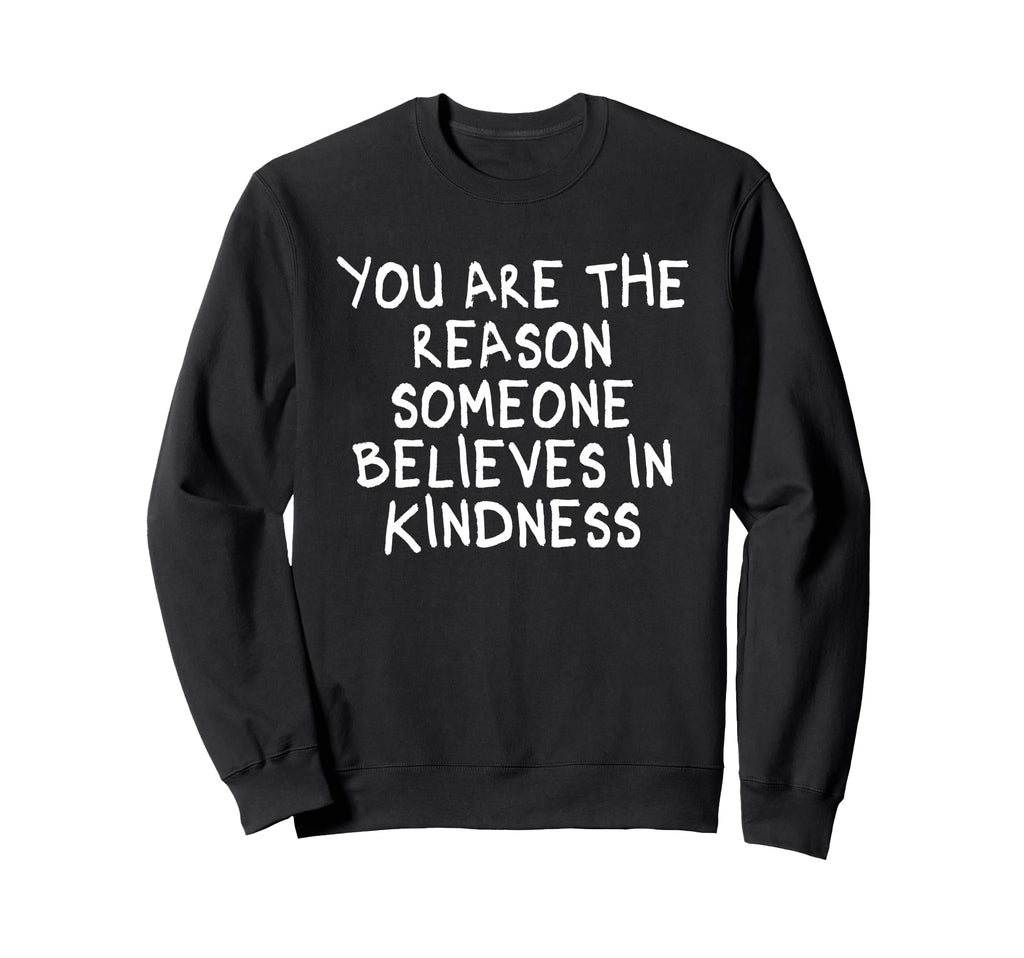 You Are Reason Mindfulness Inner Sweatshirt - Casual Everyday Wear Unisex - T-Shirt, Sweatshirt, Hoodie