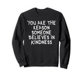 You Are Reason Mindfulness Inner Sweatshirt - Casual Everyday Wear Unisex - T-Shirt, Sweatshirt, Hoodie