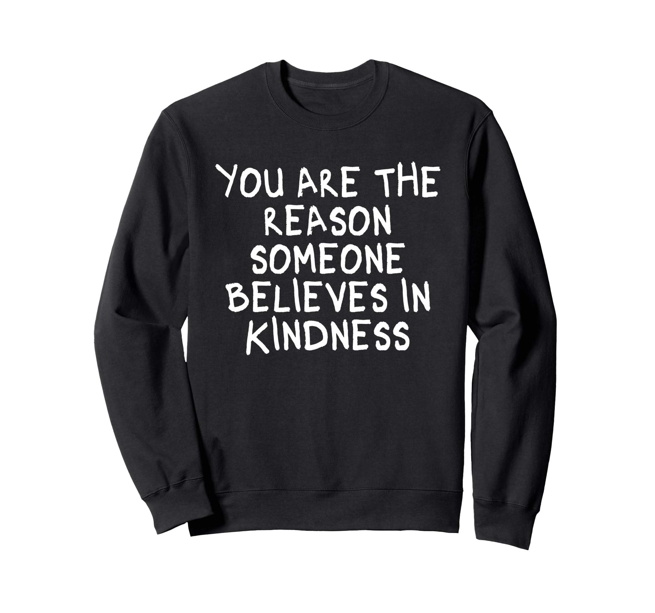 You Are Reason Mindfulness Inner Sweatshirt - Casual Everyday Wear Unisex - T-Shirt, Sweatshirt, Hoodie