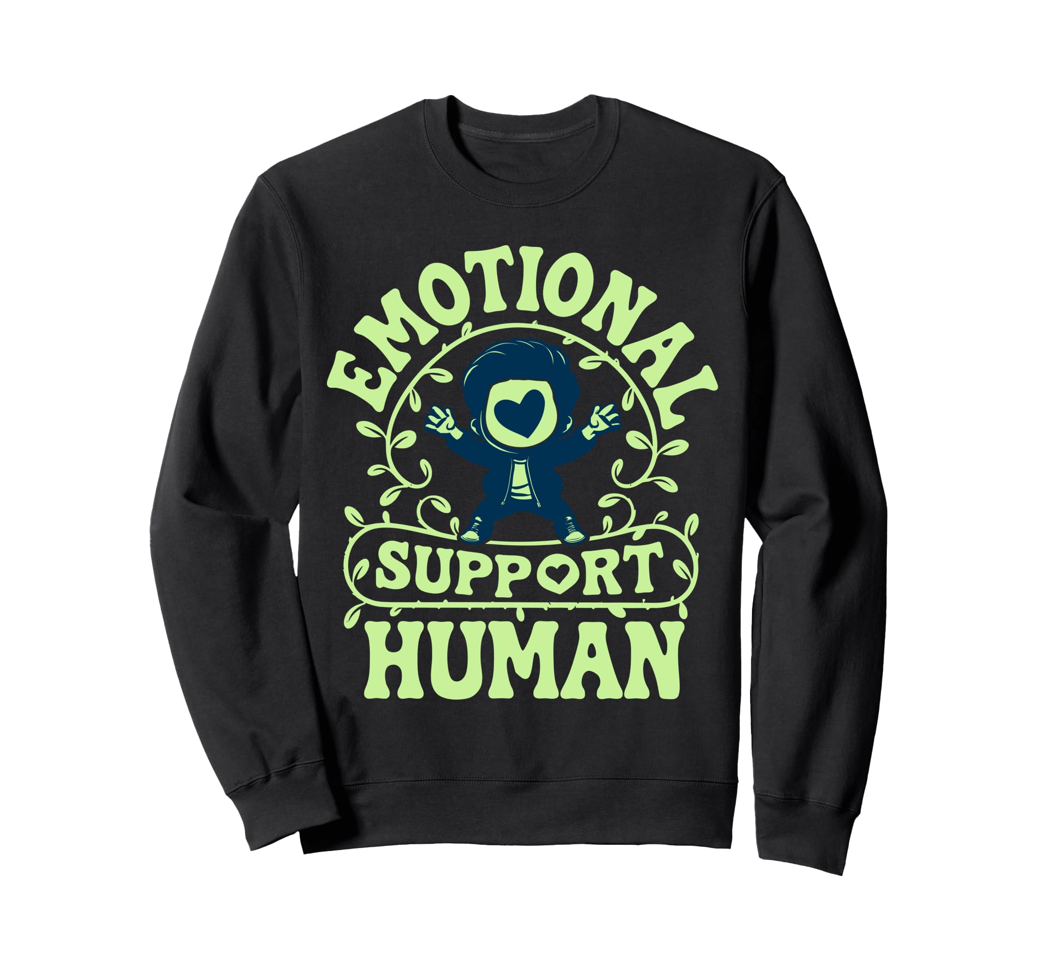 Emotional Support Human Mental Sweatshirt - Streetwear Style Men Women - T-Shirt, Sweatshirt, Hoodie