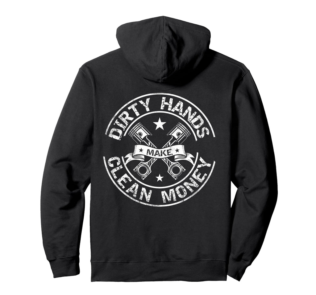 My Hands May Be Dirty My Money Is Clean Hoodie - Fun Novelty Design Unisex - T-Shirt, Sweatshirt, Hoodie