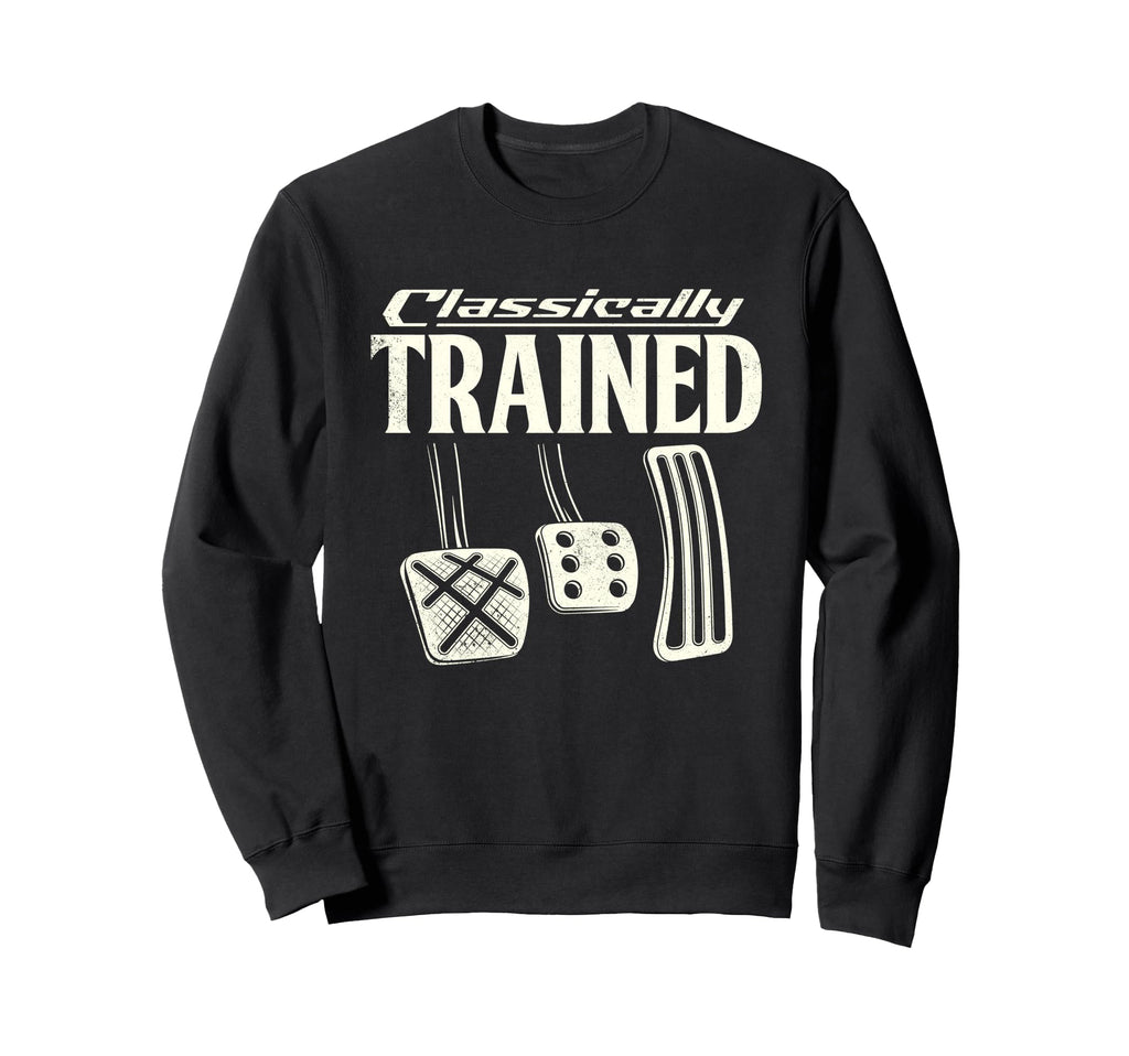 Funny Classically Trained Manual Car Sweatshirt - Minimalist Print Unisex - T-Shirt, Sweatshirt, Hoodie