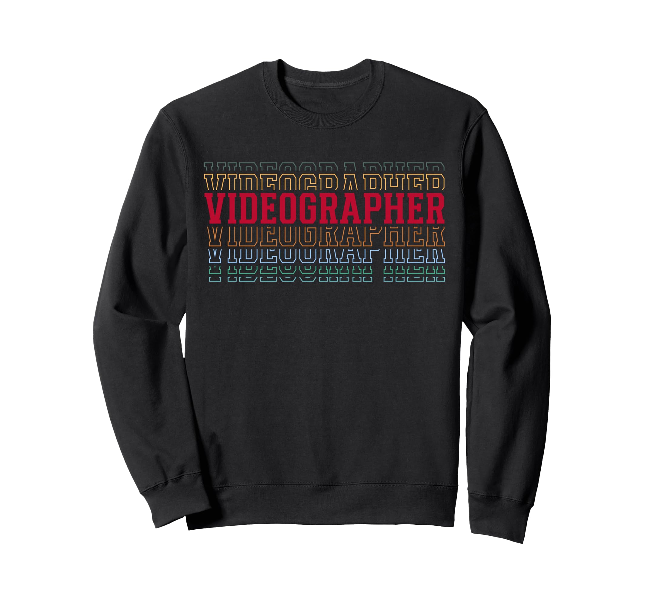 Videographer Funny Layered Text Sweatshirt - Aesthetic Graphic Men Women - T-Shirt, Sweatshirt, Hoodie
