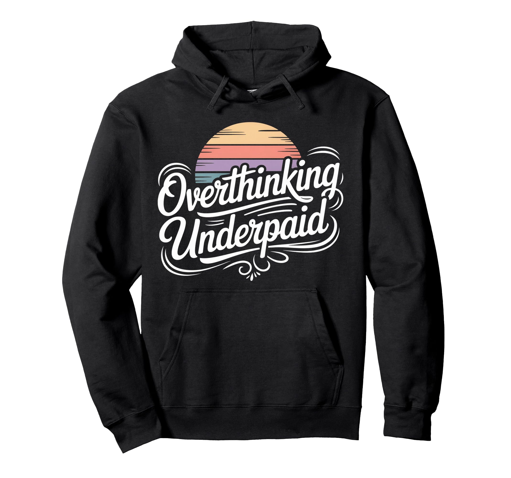 Overthinking Underpaid Employee Stress Hoodie - Fun Novelty Design Unisex - T-Shirt, Sweatshirt, Hoodie