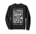 If I Die Water My Plants Skull Sweatshirt - Trendy Graphic Men Women - T-Shirt, Sweatshirt, Hoodie