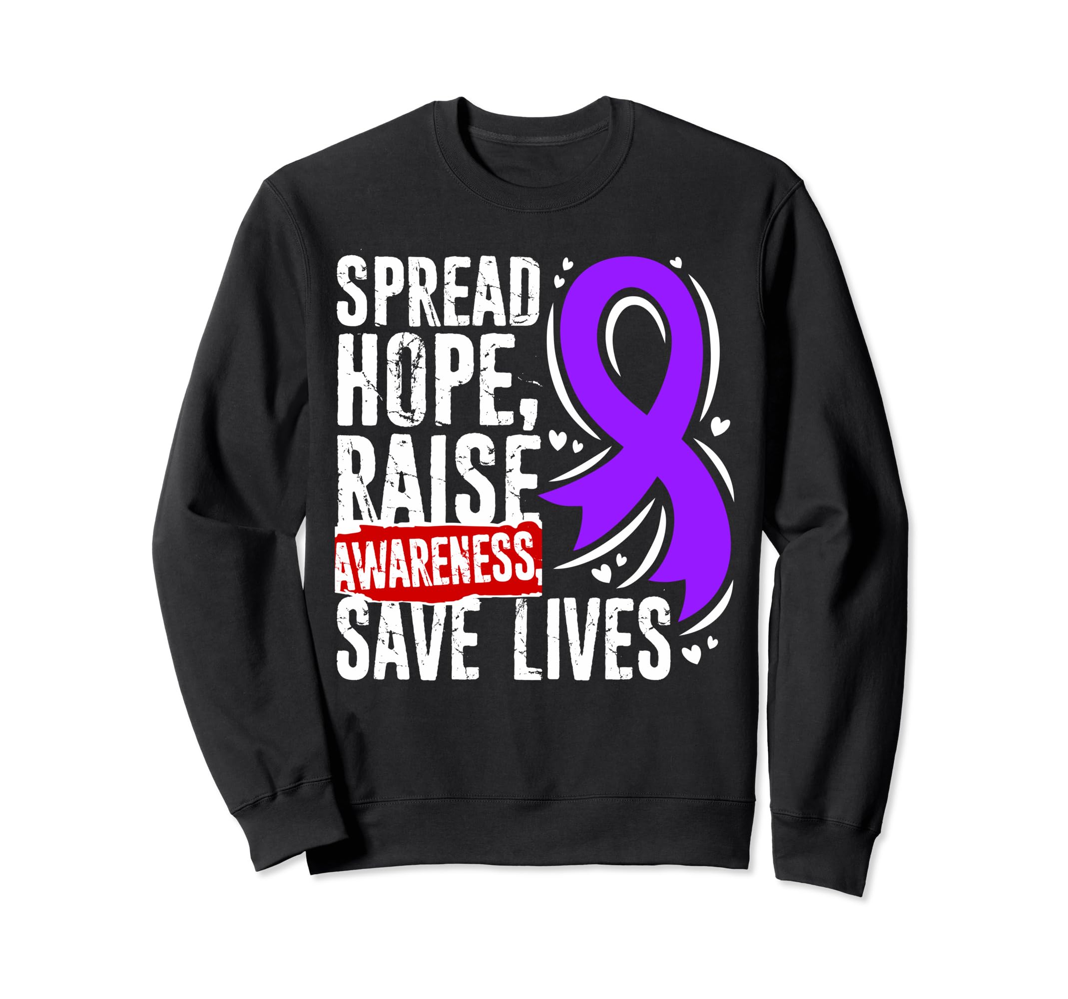 Spread Hope Raise Awareness Save Lives Sweatshirt - Novelty Apparel Unisex - T-Shirt, Sweatshirt, Hoodie