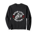 Biker Lives Matter Motorcycle Sweatshirt - Casual Everyday Wear Unisex - T-Shirt, Sweatshirt, Hoodie