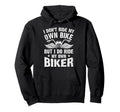 I Dont Ride My Own Bike But I Do Ride My Hoodie - Unique Graphic Unisex - T-Shirt, Sweatshirt, Hoodie