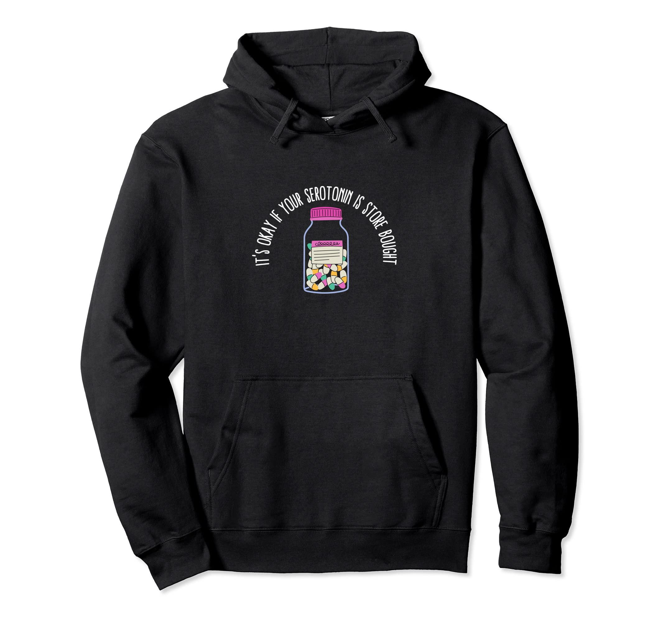 Its Okay If Your Serotonin Is Store Hoodie - Aesthetic Graphic Men Women - T-Shirt, Sweatshirt, Hoodie
