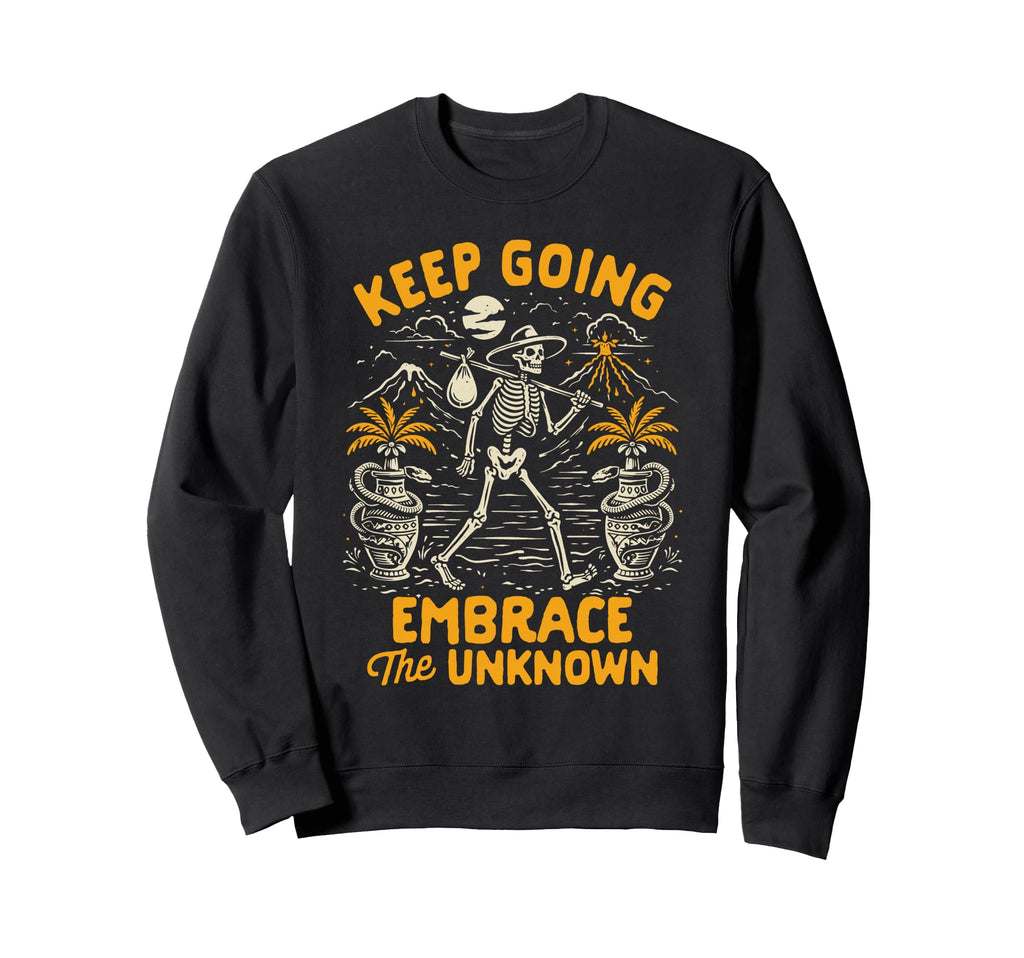 Mental Health Skeleton Keep Going Sweatshirt - Casual Everyday Wear Unisex - T-Shirt, Sweatshirt, Hoodie