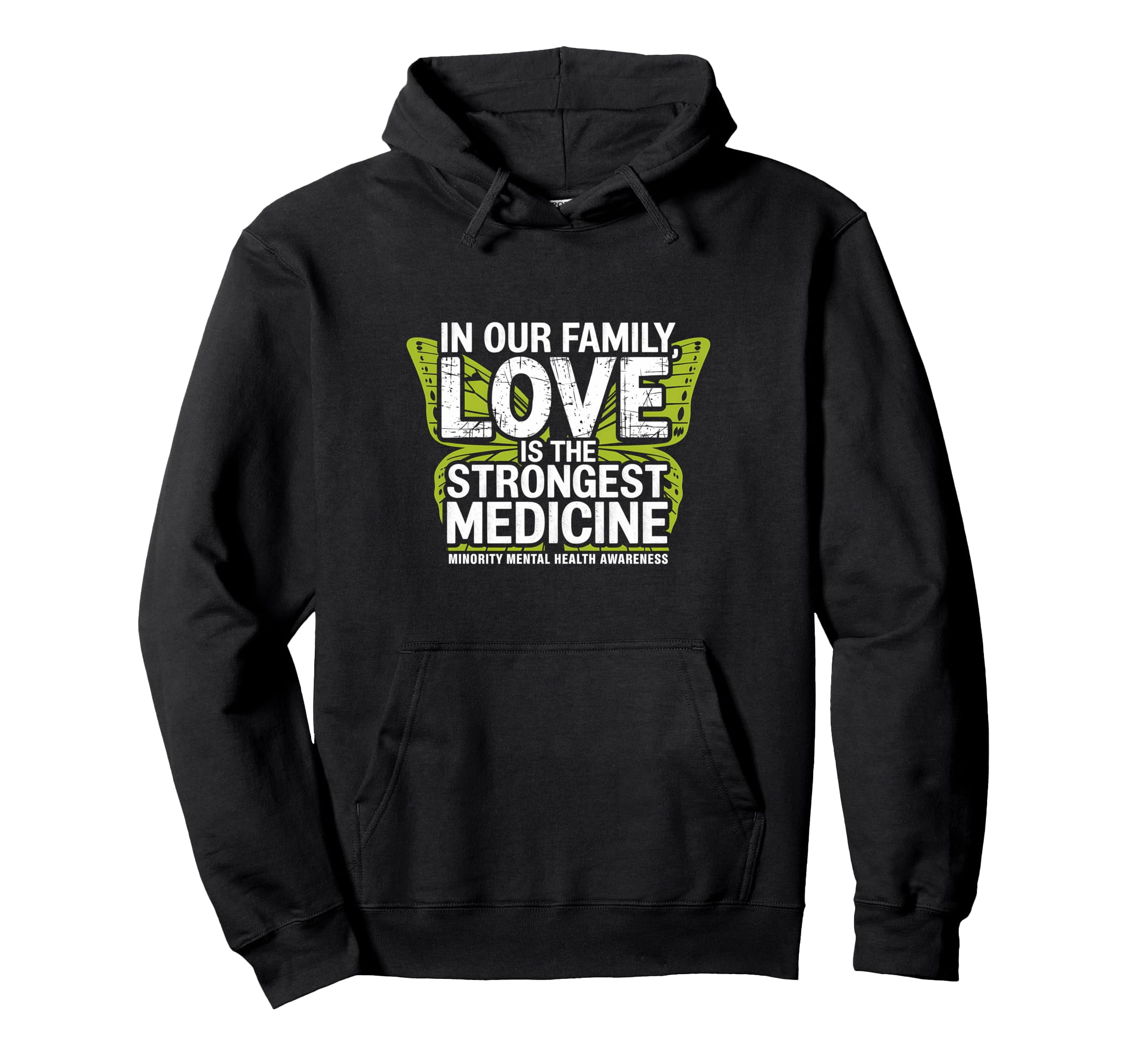 Love Strongest Medicine Minority Mental Hoodie - Trendy Graphic Men Women - T-Shirt, Sweatshirt, Hoodie