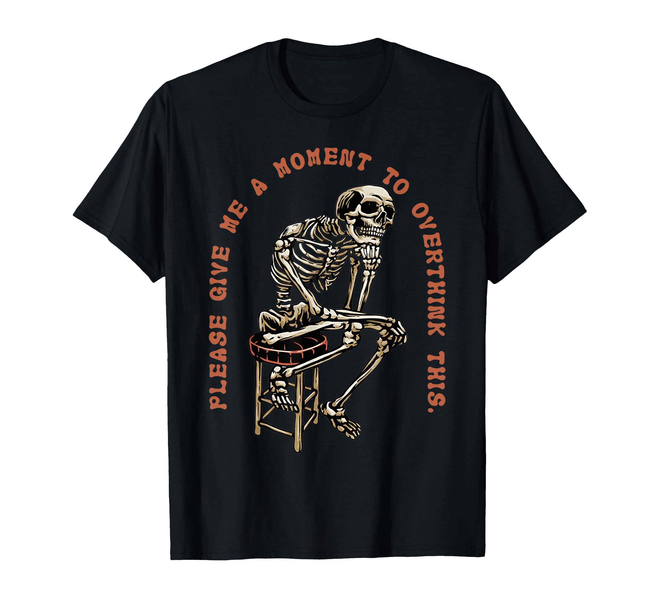 Please Give Me Moment To Overthink T-Shirt - Novelty Apparel for Adults - T-Shirt, Sweatshirt, Hoodie