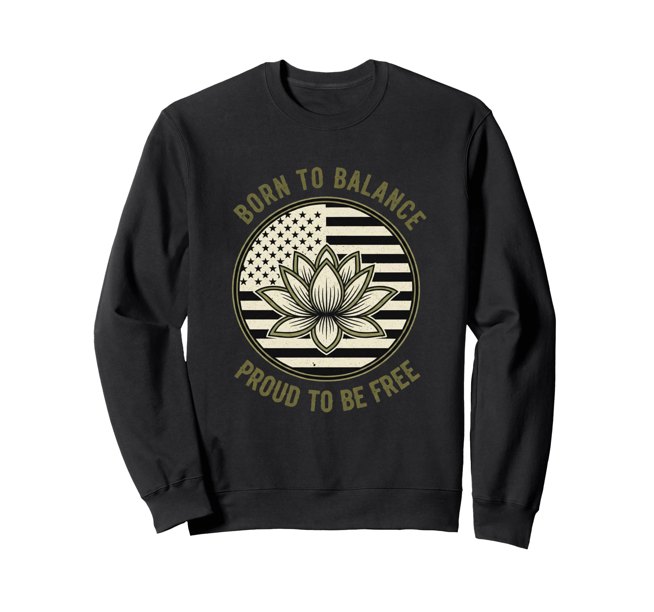 Usa Born To Meditate Proud To Be Free Sweatshirt - Novelty Apparel Unisex - T-Shirt, Sweatshirt, Hoodie