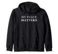 My Peace Matters Self Care Love Hoodie - Fun Novelty Design Unisex - T-Shirt, Sweatshirt, Hoodie