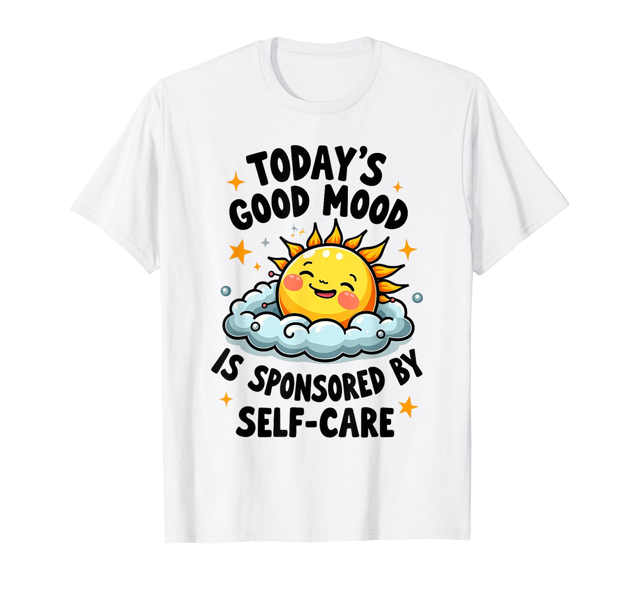 Funny Positive Self Care T-Shirt - Casual Everyday Wear for Adults - T-Shirt, Sweatshirt, Hoodie