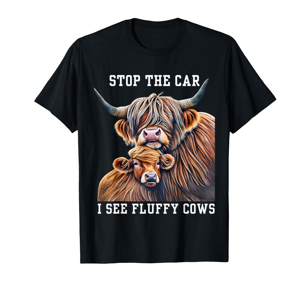 Stop Car I See Fluffy Cow Breeder Who T-Shirt - Graphic Print Men Women - T-Shirt, Sweatshirt, Hoodie