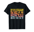 World Is Better Place You It Mental Health T-Shirt - Novelty Apparel Unisex - T-Shirt, Sweatshirt, Hoodie