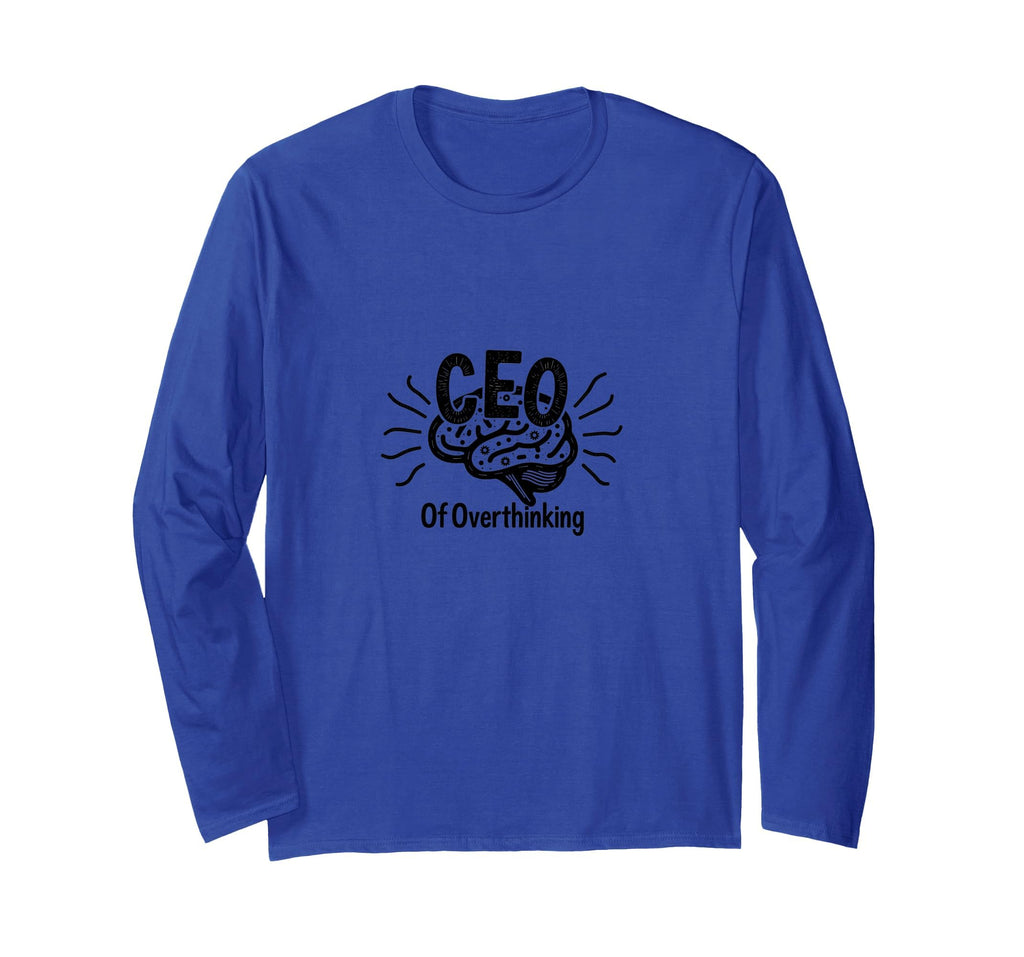 Ceo Overthinking Witty Brain Overthinkers T-Shirt - Minimalist Print Unisex - T-Shirt, Sweatshirt, Hoodie