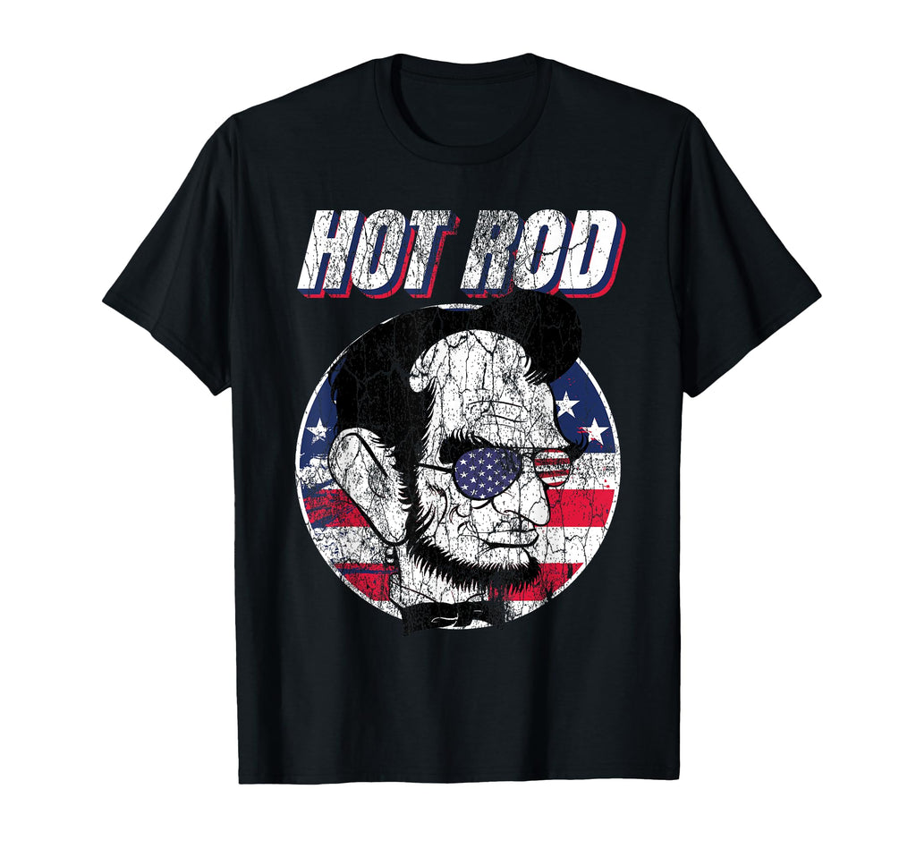 Hot Rod Abraham Lincoln Presidents T-Shirt - Unique Graphic Men Women - T-Shirt, Sweatshirt, Hoodie