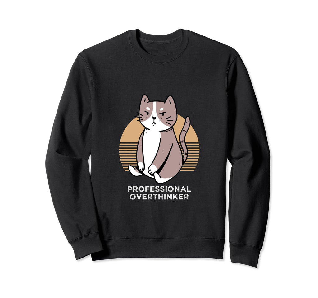 Professional Overthinker Funny Sarcastic Sweatshirt - Unique Graphic Unisex - T-Shirt, Sweatshirt, Hoodie