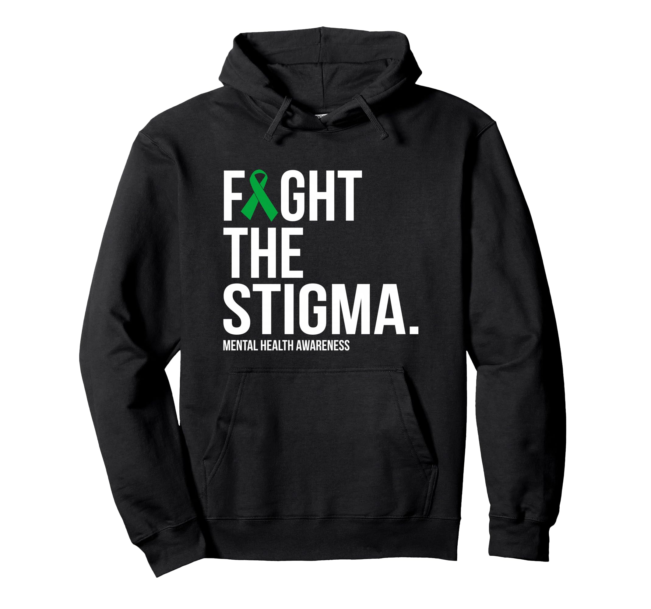 Fight Stigma Green Ribbon Mental Hoodie - Fun Novelty Design for Adults - T-Shirt, Sweatshirt, Hoodie