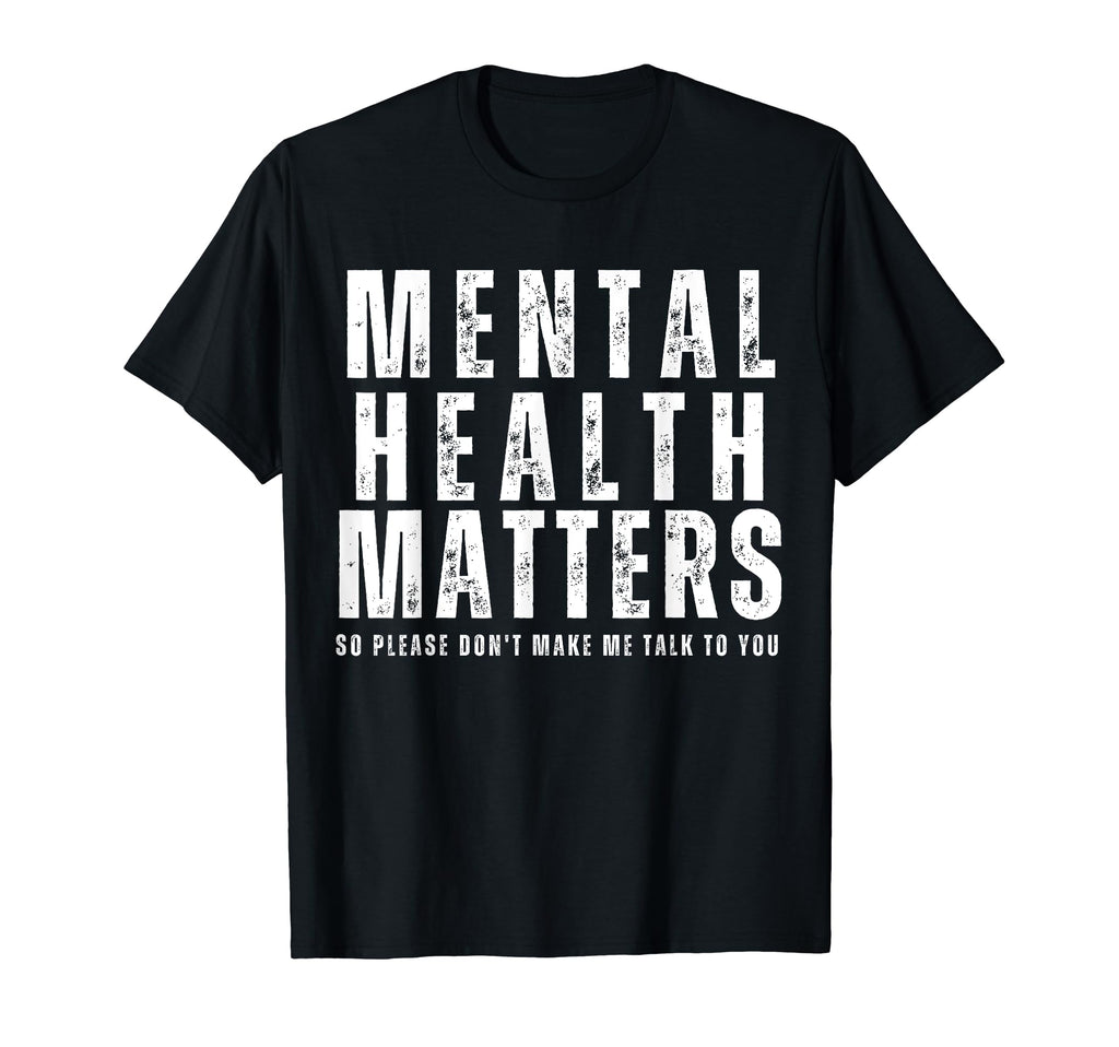 Mental Health Matters T-Shirt - Custom Art Print for Adults - T-Shirt, Sweatshirt, Hoodie