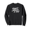 Dont Mind If I Do Polite Sweatshirt - Custom Art Print for Adults - T-Shirt, Sweatshirt, Hoodie