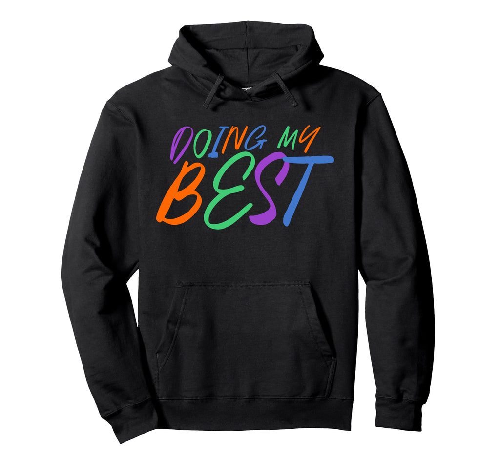 Doing My Best Self Care Hoodie - Minimalist Print Men Women - T-Shirt, Sweatshirt, Hoodie