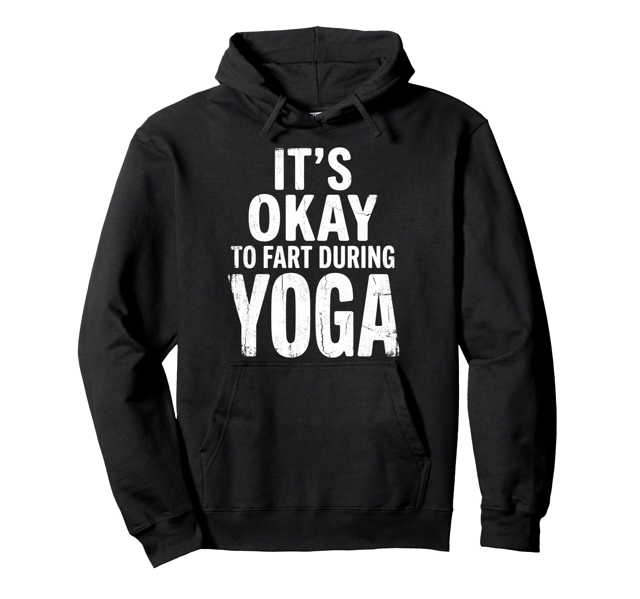 Funny Its Okay To Fart During Yoga Hoodie - Streetwear Style Unisex - T-Shirt, Sweatshirt, Hoodie
